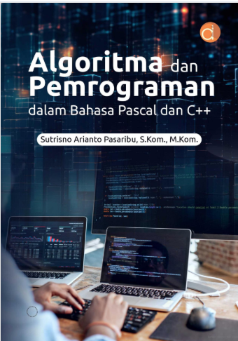 Algoritma dan Pemrograman dalam Bahasa Pascal, C dan C++