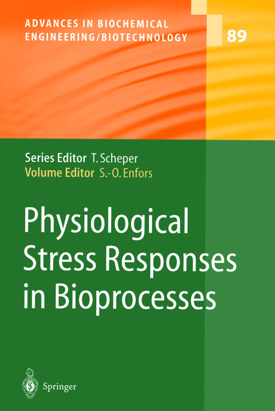 Physiological Stress Responses in Bioprocesses (Advances in Biochemical Engineering/Biotechnology)