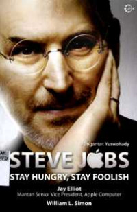 Steve Jobs: stay hungry, stay foolish