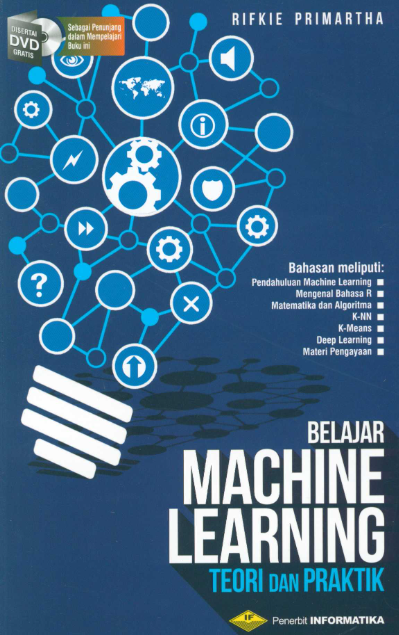 Belajar Machine Learning: Teori dan Praktik