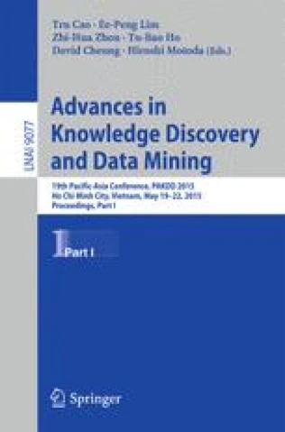 Advances in knowledge Discovery and Data Mining : 19th Pacific-Asia Conference, PAKDD 2015 Ho Chi Minh City Vietnam, May 19-22, 2015 Proceedings, Part I